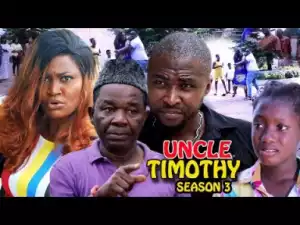 Uncle Timothy Season 3 - 2019 Nollywood Movie